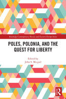 Poles, Polonia, and the Quest for Liberty