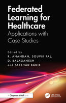 Federated Learning for Healthcare : Applications with Case Studies-9781032978109