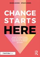 Change Starts Here: What if Everything Your School Needed Was Right in Front of You?-9781032979243