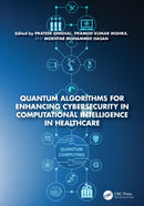 Quantum Algorithms for Enhancing Cybersecurity in Computational Intelligence in Healthcare-9781032980508