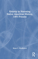 Kinship in Narrating Native American History, 1491-Present