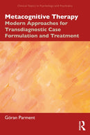 Metacognitive Therapy : Modern Approaches for Transdiagnostic Case Formulation and Treatment-9781032981130