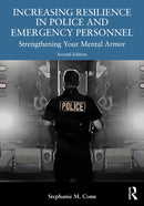 Increasing Resilience in Police and Emergency Personnel : Strengthening Your Mental Armor-9781032982137