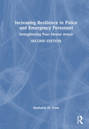 Increasing Resilience in Police and Emergency Personnel : Strengthening Your Mental Armor-9781032982151