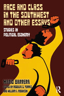 Race and Class in the Southwest and Other Essays : Studies in Political Economy-9781032982878