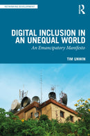 Digital Inclusion in an Unequal World : An Emancipatory Manifesto-9781032983042