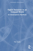 Digital Inclusion in an Unequal World : An Emancipatory Manifesto-9781032983066