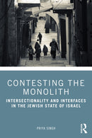 Contesting the Monolith : Intersectionality and Interfaces in the Jewish State of Israel-9781032984742