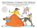Mastering Character Design : Design with Intent and Purpose-9781032985039