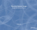 Mastering Character Design : Design with Intent and Purpose-9781032985053