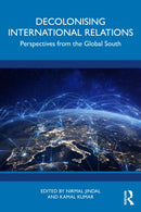 Decolonising International Relations : Perspectives from the Global South-9781032985763