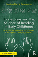 Fingerplays and the Science of Reading in Early Childhood : How the Tradition of Action Rhymes Can Support Emerging Readers-9781032986401