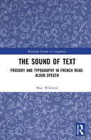 The Sound of Text : Prosody and Typography in French Read-Aloud Speech-9781032989600