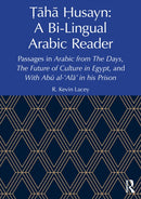 Taha Husayn: A Bi-Lingual Arabic Reader : Passages in Arabic from The Days, The Future of Culture in Egypt, and With Abu al-'Ala' in his Prison-9781032989709