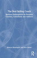 The Best Selling Coach : Business Development for Business Coaches, Consultants and Advisors-9781032991214