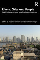 Rivers, Cities and People : Social Challenges of Urban Waterfront Development in Asia-9781032993133