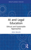 AI and Legal Education : Ethical and Sustainable Approaches-9781032994277