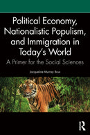 Political Economy, Nationalistic Populism, and Immigration in Today''s World
