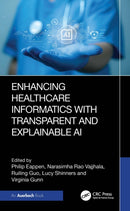 Enhancing Healthcare Informatics with Transparent and Explainable AI