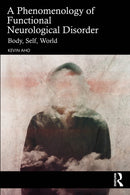 A Phenomenology of Functional Neurological Disorder