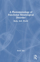 A Phenomenology of Functional Neurological Disorder