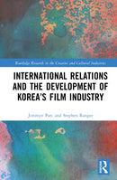 International Relations and the Development of Korea''s Film Industry