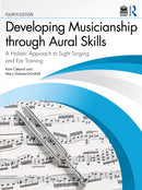 Developing Musicianship through Aural Skills : A Holistic Approach to Sight Singing and Ear Training-9781032996127