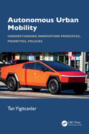 Autonomous Urban Mobility : Understanding Innovation Principles, Priorities, Policies-9781032996998
