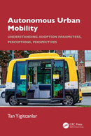 Autonomous Urban Mobility : Understanding Adoption Parameters, Perceptions, Perspectives-9781032997216