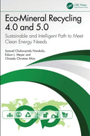 Eco-Mineral Recycling 4.0 and 5.0 : A Sustainable and Intelligent Path to Meeting Clean Energy Needs-9781032998022