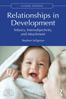 Relationships in Development : Infancy, Intersubjectivity, and Attachment-9781032998480