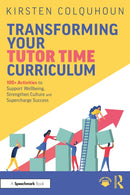 Transforming Your Tutor Time Curriculum : 100+ Activities to Support Wellbeing, Strengthen Culture and Supercharge Success-9781032998794