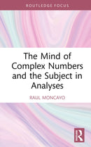 The Mind of Complex Numbers and the Subject in Analyses-9781032999869