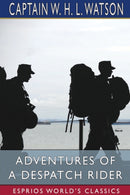 Adventures of a Despatch Rider (Esprios Classics)-9781034426004