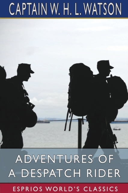 Adventures of a Despatch Rider (Esprios Classics)-9781034426004