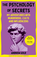 The Psychology of Secrets : My Adventures with Murderers, Cults and Influencers-9781035002603