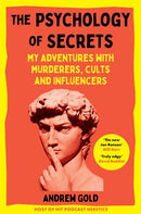 The Psychology of Secrets : My Adventures with Murderers, Cults and Influencers-9781035002658