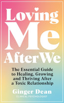 Loving Me After We : The Essential Guide to Healing, Growing and Thriving After a Toxic Relationship-9781035003280