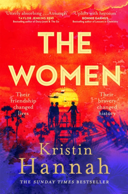 The Women paperback : The Instant Number One Bestseller from the author of The Nightingale by Kristin Hannah