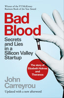 Bad Blood : Secrets and Lies in a Silicon Valley Startup: The Story of Elizabeth Holmes and the Theranos Scandal-9781035006779