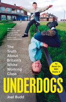 Underdogs : The Truth About Britain's White Working Class-9781035015122