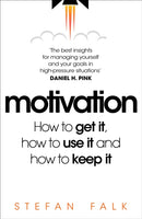 Motivation : How to get it, how to use it and how to keep it-9781035017034