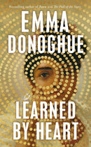 Learned By Heart : From the award-winning author of Room by Emma Donoghue