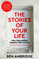 The Stories of Your Life : How Storytelling Explains Who We Are-9781035018406