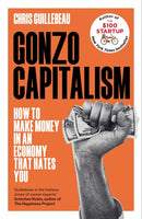 Gonzo Capitalism : How to Make Money in an Economy that Hates You-9781035020065