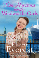 New Horizons for the Woolworths Girls : An emotional story of change and hope, the much-anticipated final novel in the bestselling Woolworths Girls series-9781035020515