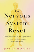 The Nervous System Reset : Overcome Pain, Trauma and Stress Using Your Vagus Nerve-9781035023387