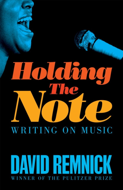 Holding the Note: Writing On Music by David Remnick