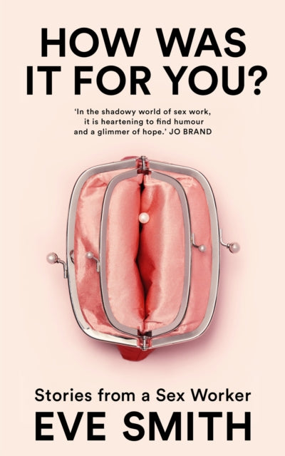 How Was It for You? : Stories from a Sex Worker-9781035024513