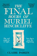 The Final Hours of Muriel Hinchcliffe-9781035028474